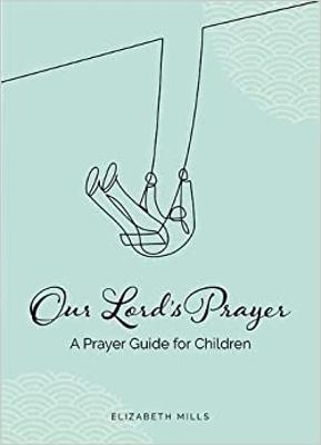 Our Lords Prayer - Elizabeth Mills