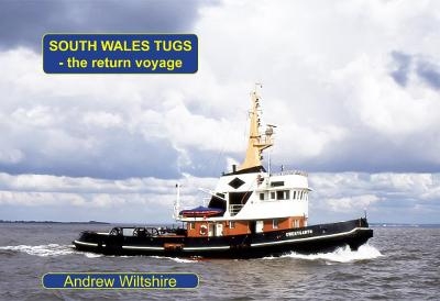 South Wales Tugs - the Return Voyage - Andrew Wiltshire
