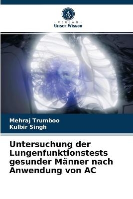 Untersuchung der Lungenfunktionstests gesunder Männer nach Anwendung von AC - Mehraj Trumboo, Kulbir Singh