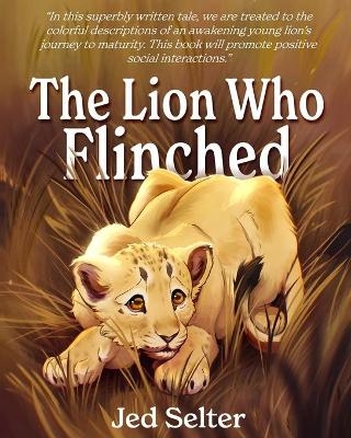 The Lion Who Flinched - Jed Selter