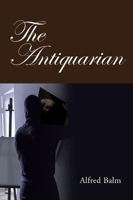 The Antiquarian - Alfred Balm