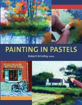 Painting in Pastels - Robert Brindley