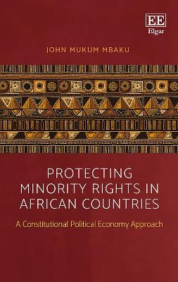 Protecting Minority Rights in African Countries - John M. Mbaku