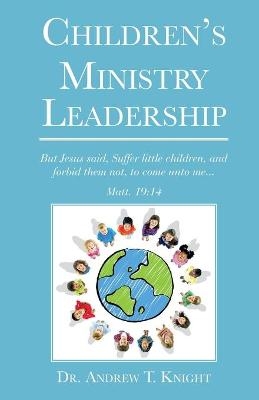 Children's Ministry Leadership - Dr Andrew Knight