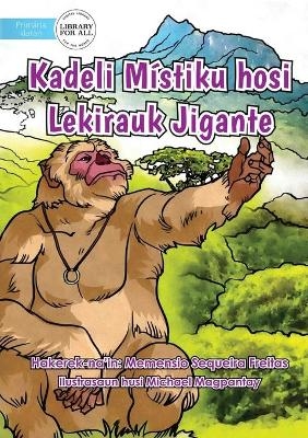 A Mythical Ring And A Gigantic Monkey - Kadeli Mistiku hosi Lekirauk Jigante - Memensio Sequeira Freitas