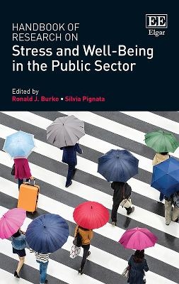 Handbook of Research on Stress and Well-Being in the Public Sector - 