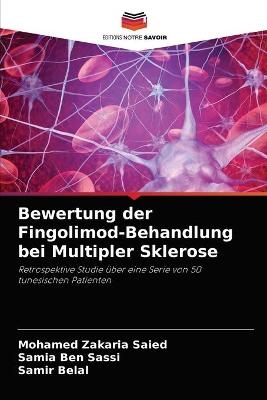 Bewertung der Fingolimod-Behandlung bei Multipler Sklerose - Mohamed Zakaria Saied, Samia Ben Sassi, Samir Belal