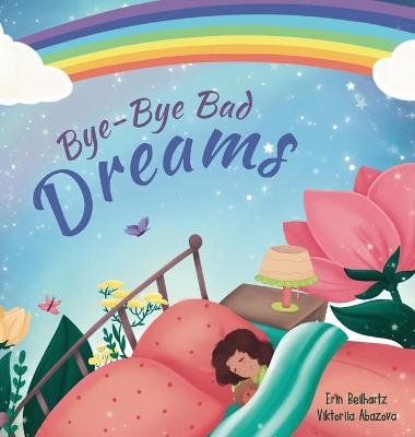 Bye-Bye Bad Dreams - Erin Beilhartz