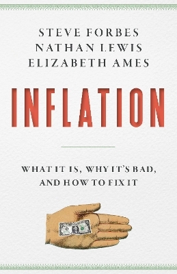 Inflation - Steve Forbes, Nathan Lewis, Elizabeth Ames