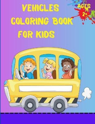 Vehicles Coloring Book For Kids Ages 2+ -  EM Publishers