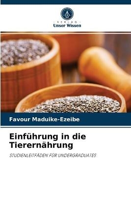 Einführung in die Tierernährung - Favour Maduike-Ezeibe