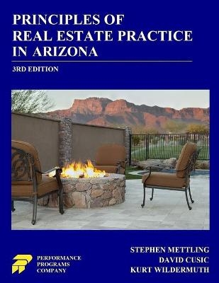 Principles of Real Estate Practice in Arizona - Stephen Mettling, David Cusic, Kurt Wildermuth