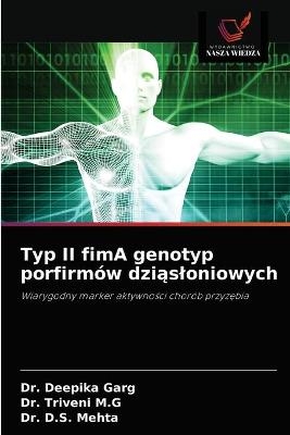 Typ II fimA genotyp porfirmów dziąsloniowych - Dr Deepika Garg, Dr Triveni M G, Dr D S Mehta