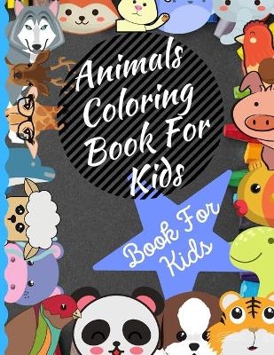 Animals Coloring Book For Kids Ages 4-8 -  S Warren
