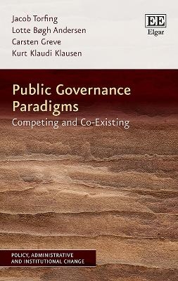 Public Governance Paradigms - Jacob Torfing, Lotte Bøgh Andersen, Carsten Greve, Kurt K. Klausen