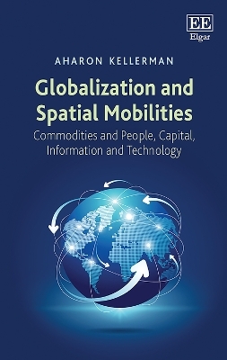 Globalization and Spatial Mobilities - Aharon Kellerman