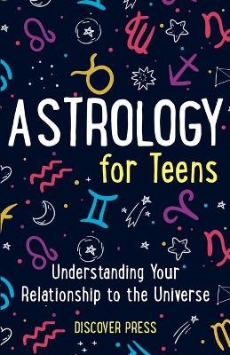 Astrology for Teens - Discover Press