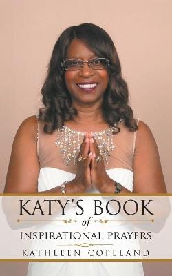 Katy's Book of Inspirational Prayers -  Kathleen Copeland