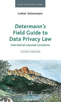 Determann’s Field Guide To Data Privacy Law - Lothar Determann
