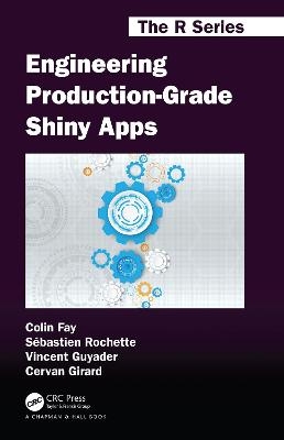 Engineering Production-Grade Shiny Apps - Colin Fay