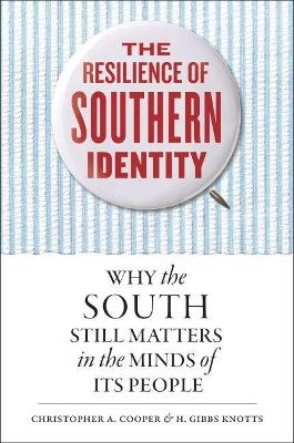 The Resilience of Southern Identity - Christopher A. Cooper, H. Gibbs Knotts