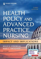 Health Policy and Advanced Practice Nursing - FAAN, Kelly A. Goudreau, PhD, RN, ACNS-BC, FCNS,; FAANP, Mary C. Smolenski, EdD, MS, FNP,