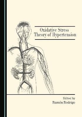 Oxidative Stress Theory of Hypertension - 