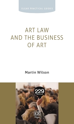 Art Law and the Business of Art - Martin Wilson