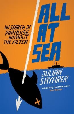 All at Sea - Julian Sayarer