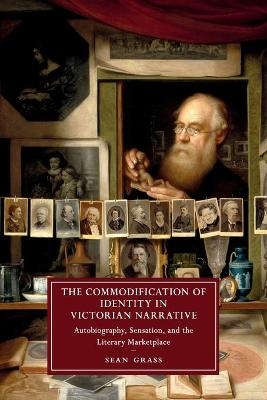 The Commodification of Identity in Victorian Narrative - Sean Grass