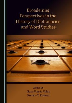 Broadening Perspectives in the History of Dictionaries and Word Studies - 