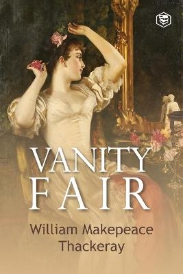 Vanity Fair - William Makepeace Thackeray