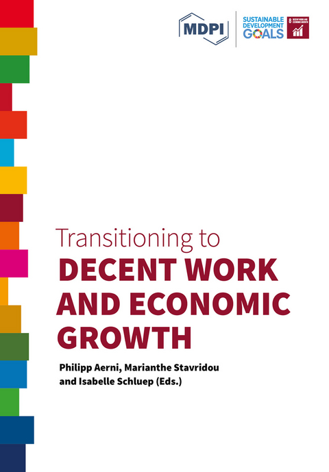 Transitioning to Decent Work and Economic Growth - Philipp Aerni, Marianthe Stavridou, Isabelle Schluep