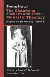 Cistercian Fathers and Their Monastic Theology -  Thomas Merton