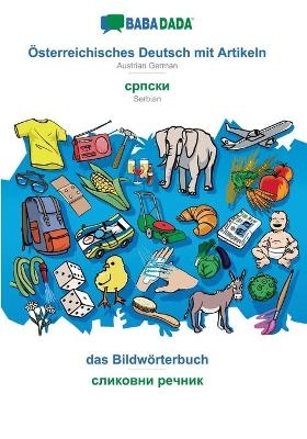 BABADADA, Österreichisches Deutsch mit Artikeln - Serbian (in cyrillic script), das Bildwörterbuch - visual dictionary (in cyrillic script) -  Babadada GmbH