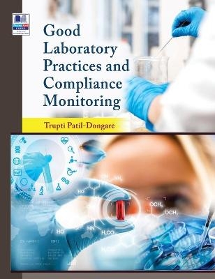Good Laboratory Practices and Compliance Monitoring - Trupti Patil Dongare