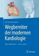 Wegbereiter der modernen Kardiologie - Martin Kaltenbach