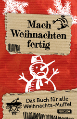 Mach Weihnachten fertig: Das Buch für alle Weihnachts-Muffel - Höchst Fabian