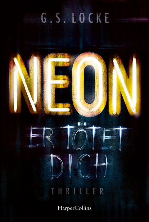 NEON - Er tötet dich - G. S. Locke