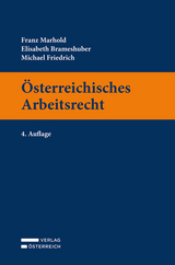 Österreichisches Arbeitsrecht - Franz Marhold, Elisabeth Brameshuber, Michael Friedrich