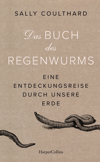 Das Buch des Regenwurms. Eine Entdeckungsreise durch unsere Erde - Sally Coulthard