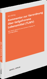 Kommentar zur Verordnung über tiefgefrorene Lebensmittel (TLMV) - Jörn Edling