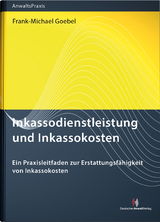 Inkassodienstleistung und Inkassokosten - Frank-Michael Goebel