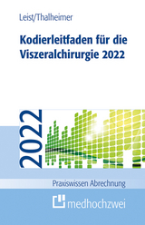 Kodierleitfaden für die Viszeralchirurgie 2022 - Leist, Susanne; Thalheimer, Markus