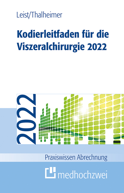 Kodierleitfaden für die Viszeralchirurgie 2022 - Susanne Leist, Markus Thalheimer