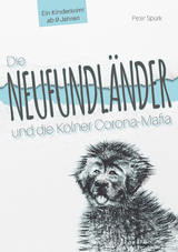 Die Neufundländer und die Kölner Corona-Mafia - Peter Spürk