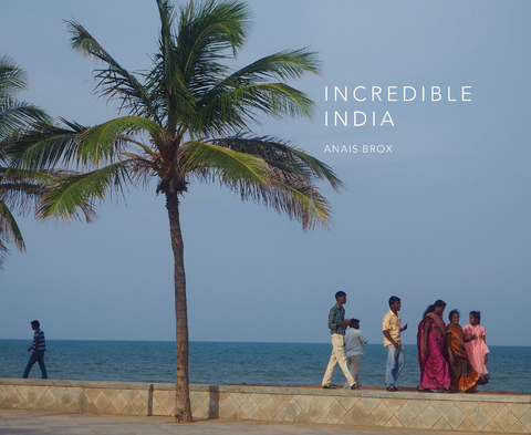 Incredible India - Anais Brox