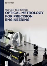 Optical Metrology for Precision Engineering - Wei Gao, Yuki Shimizu