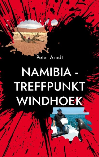Namibia - Treffpunkt Windhoek - Peter Arndt