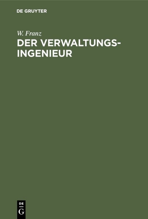 Der Verwaltungsingenieur - W. Franz